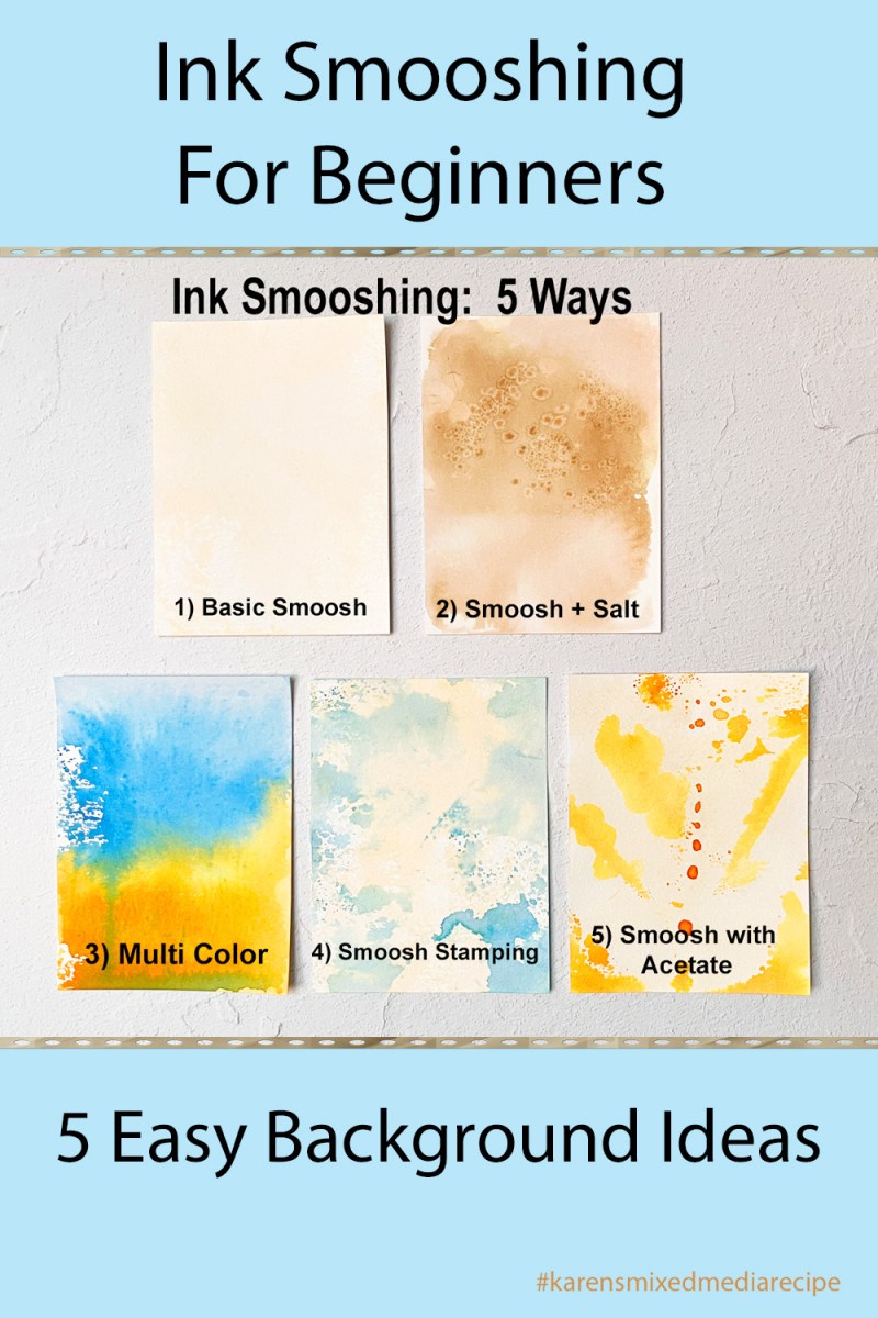 Five easy ink smooshing ideas for card backgrounds including salt texture, stamping, acetate prints, and multi-color mixed media techniques.